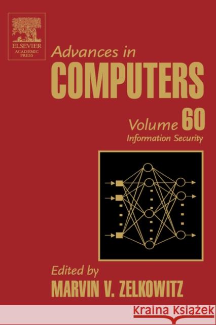 Advances in Computers: Information Security Volume 60 Zelkowitz, Marvin 9780120121601 Academic Press