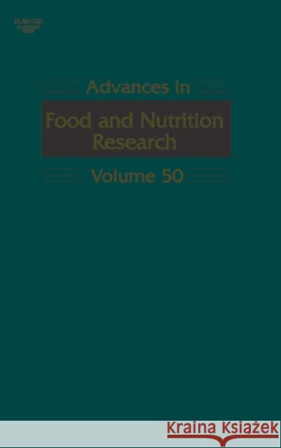 Advances in Food and Nutrition Research: Volume 50 Taylor, Steve 9780120164509 Elsevier Academic Press