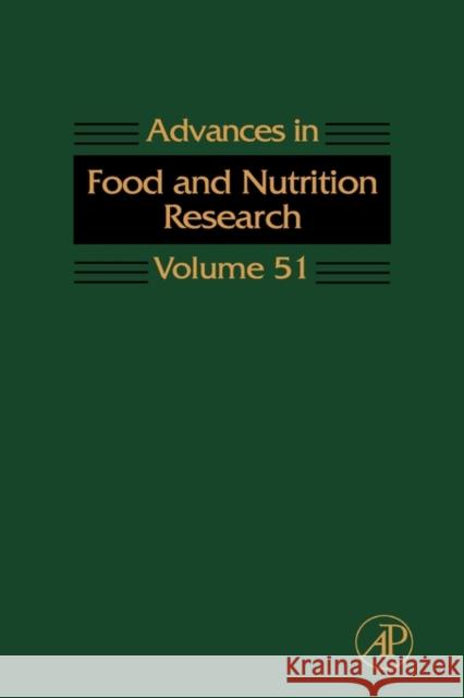 Advances in Food and Nutrition Research: Volume 51 Taylor, Steve 9780120164516 Academic Press