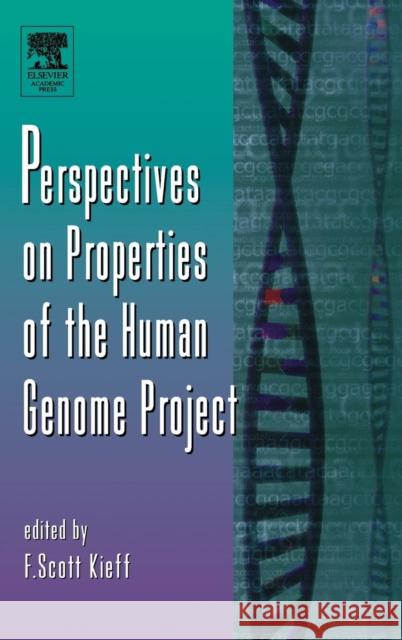 Perspectives on Properties of the Human Genome Project: Volume 50 Kieff, F. Scott 9780120176502 Academic Press