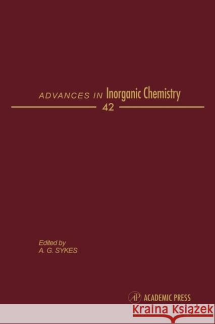Advances in Inorganic Chemistry: Volume 42 Sykes, Ag 9780120236428 Academic Press