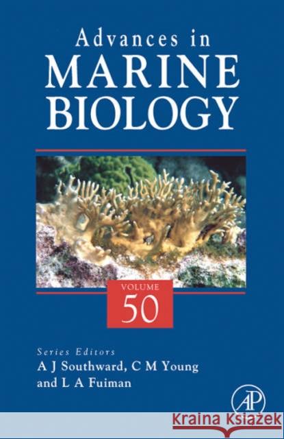 Advances in Marine Biology: Volume 50 Southward, Alan J. 9780120261512 Academic Press