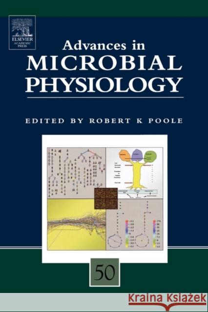 Advances in Microbial Physiology: Volume 50 Poole, Robert K. 9780120277506 Academic Press