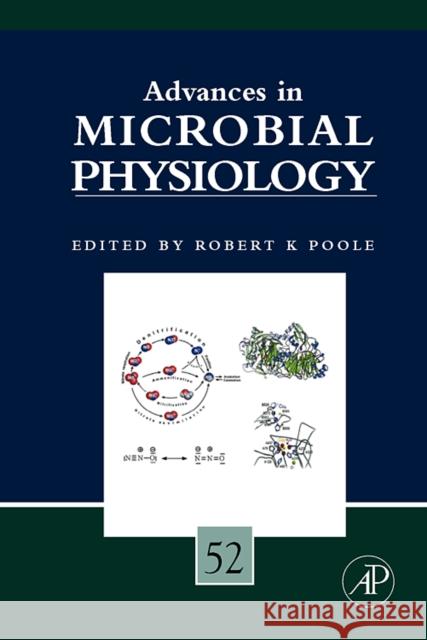 Advances in Microbial Physiology: Volume 52 Poole, Robert K. 9780120277520 Academic Press