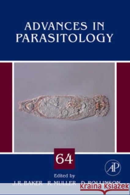 Advances in Parasitology: Volume 64 Baker, John R. 9780120317677 Academic Press