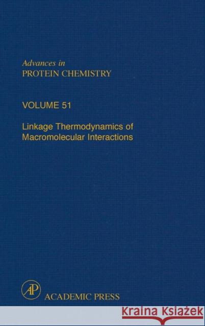 Linkage Thermodynamics of Macromolecular Interactions: Volume 51 Richards, Frederic M. 9780120342518 Academic Press