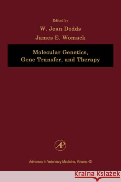 Molecular Genetics, Gene Transfer, and Therapy: Volume 40 Dodds, W. Jean 9780120392414 Academic Press