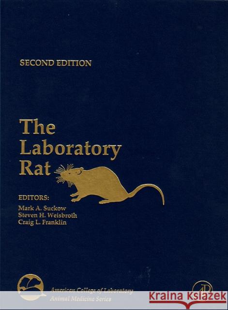 The Laboratory Rat Steven H. Weisbroth Craig L. Franklin Mark A. Suckow 9780120749034 Academic Press