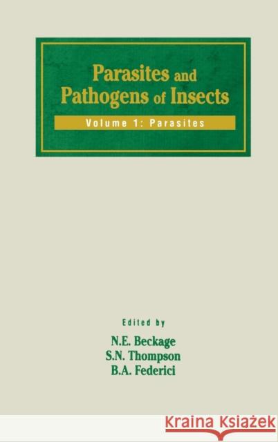 Parasites and Pathogens of Insects: Parasites Beckage, Nancy E. 9780120844418 Academic Press