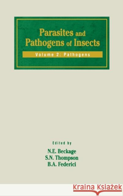 Parasites and Pathogens of Insects: Pathogens Beckage, Nancy E. 9780120844425 Academic Press