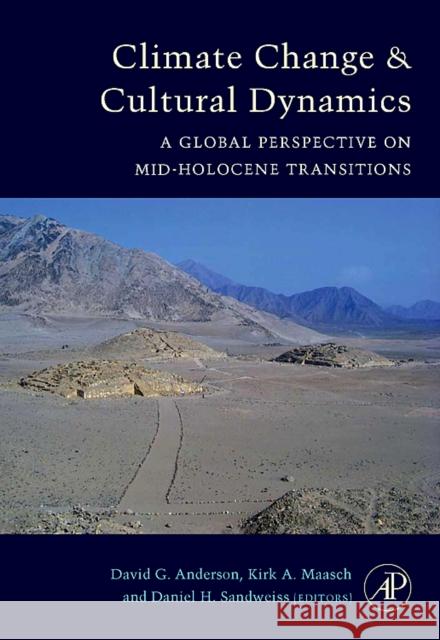 Climate Change and Cultural Dynamics: A Global Perspective on Mid-Holocene Transitions Anderson, David G. 9780120883905 Academic Press