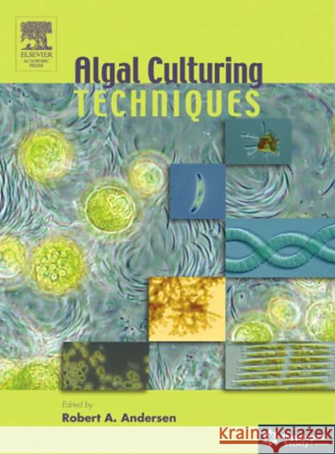 Algal Culturing Techniques Robert A. Andersen 9780120884261 Elsevier Academic Press