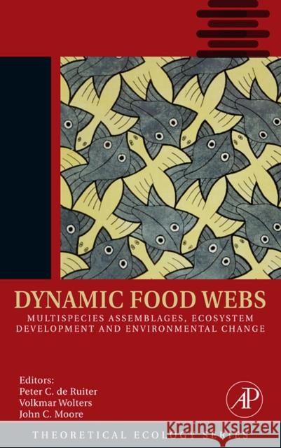 Dynamic Food Webs: Multispecies Assemblages, Ecosystem Development and Environmental Change Volume 3 de Ruiter, Peter C. 9780120884582 Academic Press