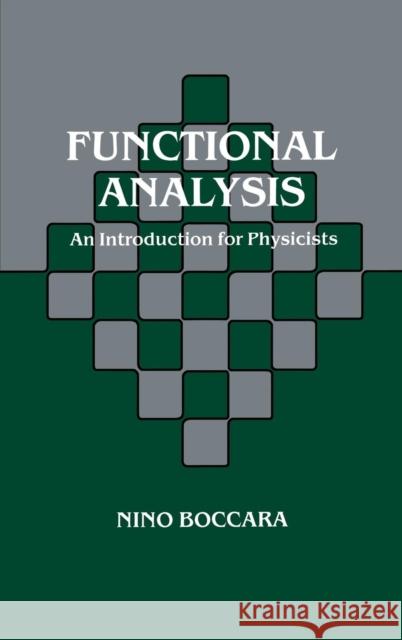 Functional Analysis: An Introduction for Physicists Boccara, Nino 9780121088101 Academic Press