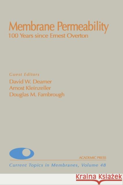 Membrane Permeability: 100 Years Since Ernest Overton: Volume 48 Benos, Dale J. 9780121533489 Academic Press