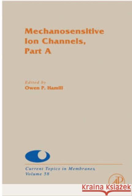 Mechanosensitive Ion Channels, Part a: Volume 58 Simon, Sidney A. 9780121533588 Academic Press