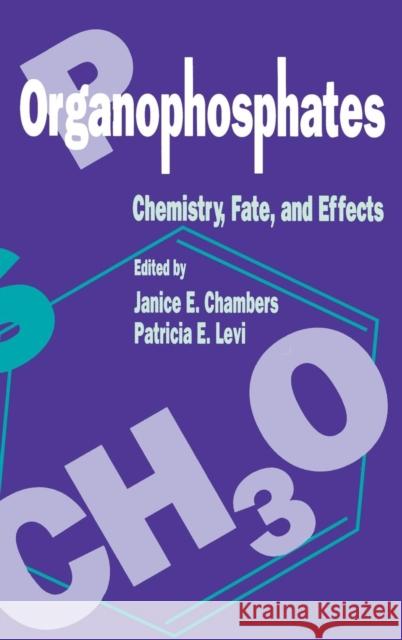 Organophosphates Chemistry, Fate, and Effects: Chemistry, Fate, and Effects Chambers, Janice E. 9780121673451 Academic Press