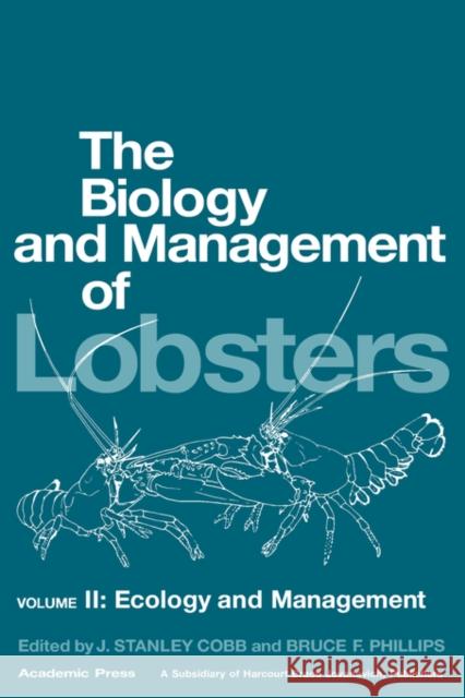 The Biology and Management of Lobsters: Ecology and Management Cobb, J. Stanley 9780121774028 Academic Press