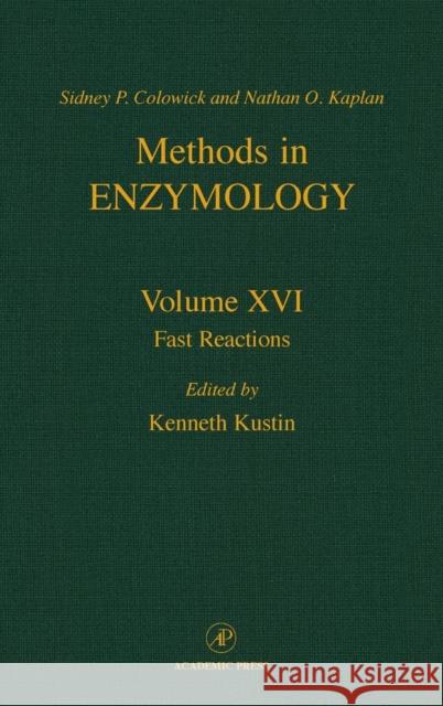 Fast Reactions: Volume 16 Kaplan, Nathan P. 9780121818739 Academic Press
