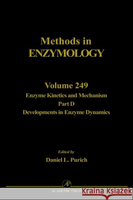 Enzyme Kinetics and Mechanism, Part D: Developments in Enzyme Dynamics: Volume 249 Abelson, John N. 9780121821500 Academic Press