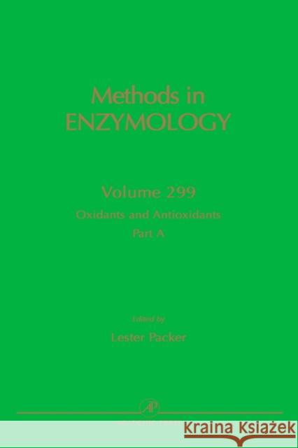 Oxidants and Antioxidants, Part a: Volume 299 Abelson, John N. 9780121822002 Academic Press