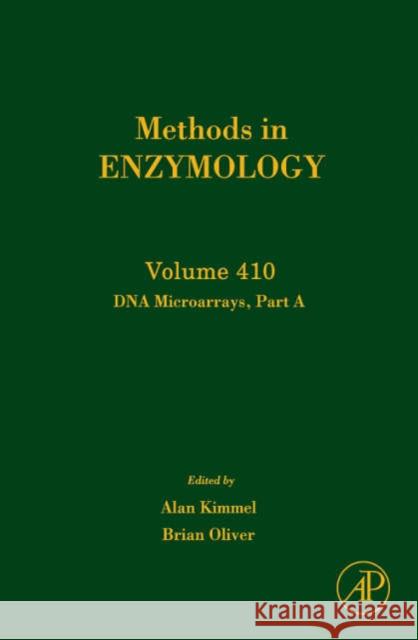 DNA Microarrays, Part A: Array Platforms and Wet-Bench Protocols: Volume 410 Kimmel, Alan R. 9780121828158 Academic Press