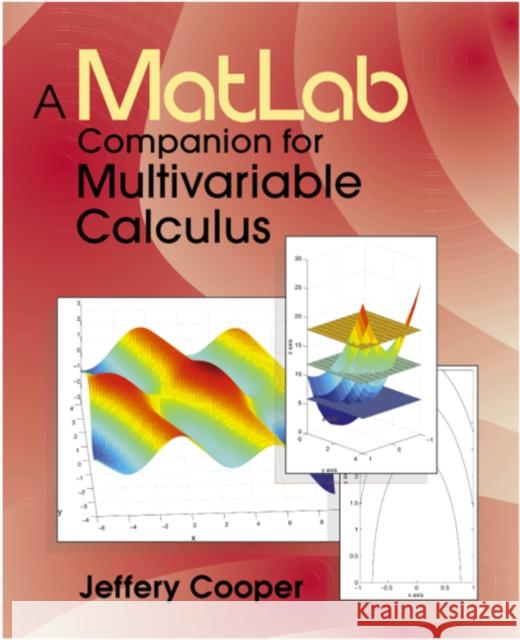 A MATLAB Companion for Multivariable Calculus Jeffery Cooper 9780121876258 Academic Press