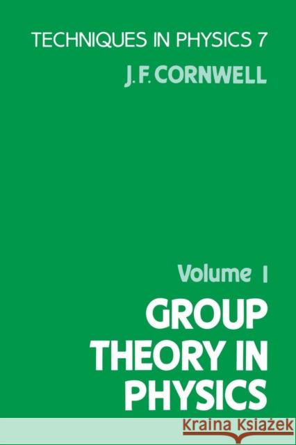 Group Theory in Physics : Volume 1 J. F. Cornwell Cornwell 9780121898038 Academic Press