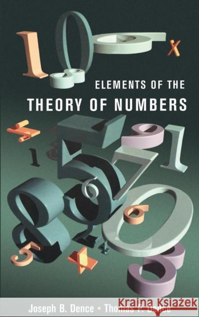 Elements of the Theory of Numbers Thomas P. Dence Joseph B. Dence Joseph B. Dence 9780122091308 Academic Press