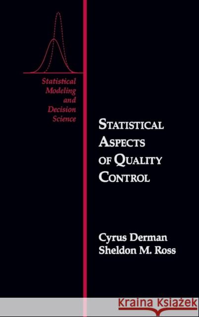 Statistical Aspects of Quality Control Cyrus Derman Derman Cyrus Sheldon M. Ross 9780122100109 Academic Press