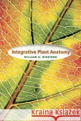 Integrative Plant Anatomy William C. Dickison 9780122151705 Academic Press