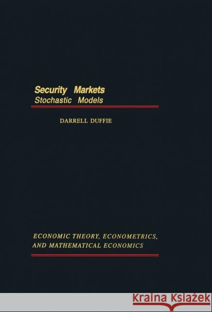 Security Markets: Stochastic Models Darrell Duffie 9780122233456 Academic Press