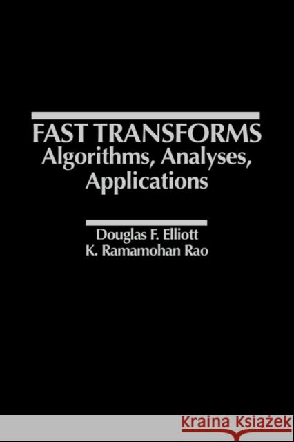 Fast Transforms Algorithms, Analyses, Applications Douglas F. Elliott K. Ramamohan Rao 9780122370809 Academic Press