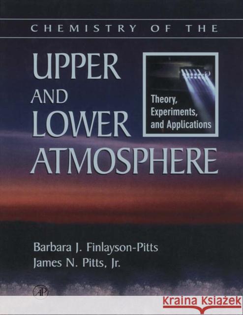Chemistry of the Upper and Lower Atmosphere: Theory, Experiments, and Applications Finlayson-Pitts, Barbara J. 9780122570605 Academic Press