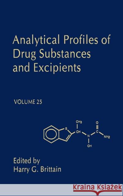 Analytical Profiles of Drug Substances and Excipients: Volume 25 Brittain, Harry G. 9780122608254 Academic Press