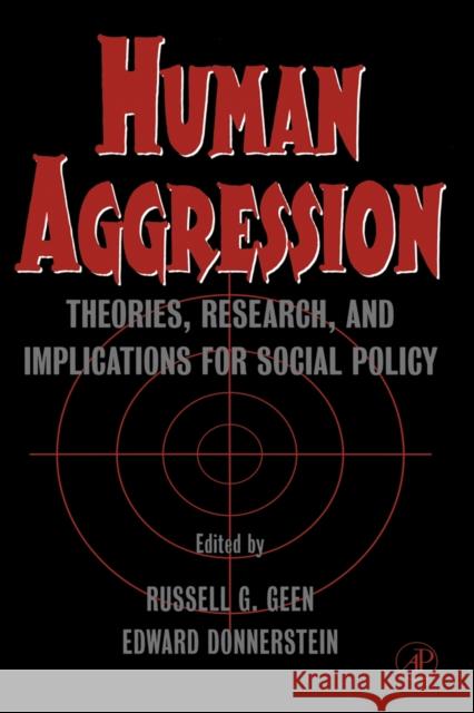 Human Aggression: Theories, Research, and Implications for Social Policy Geen, Russell G. 9780122788055 Academic Press