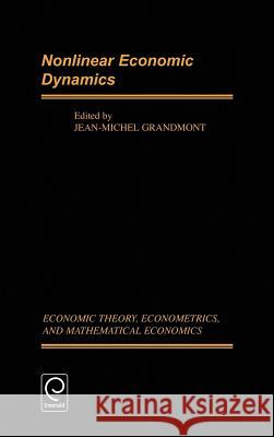 Nonlinear Economic Dynamics Jean-Michel Grandmont 9780122951404 Academic Press