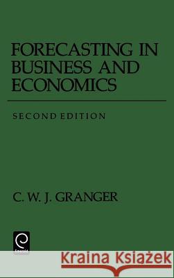 Forecasting in Business and Economics Clive W. J. Granger Paul Newbold 9780122951817 Academic Press