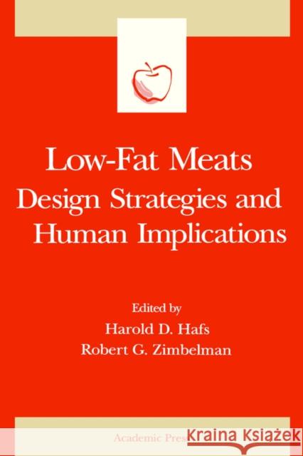 Low-Fat Meats: Design Strategies and Human Implications Hafs, Harold D. 9780123132604 Academic Press