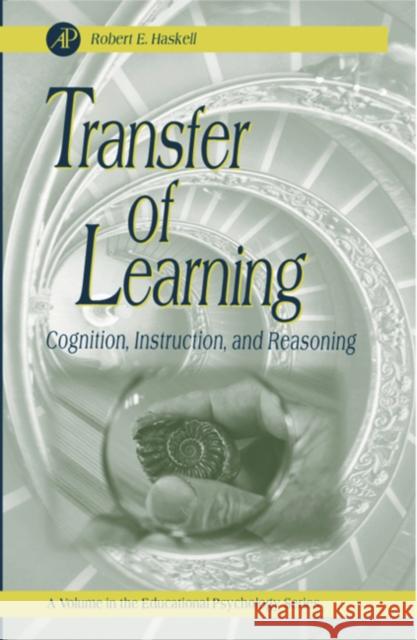 Transfer of Learning: Cognition and Instruction Volume . Haskell, Robert E. 9780123305954 Academic Press