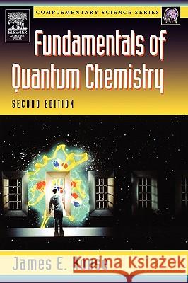 Fundamentals of Quantum Chemistry J. E. House James E. House 9780123567710 Academic Press