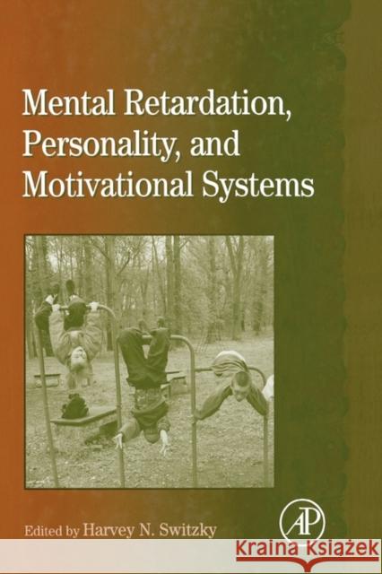 International Review of Research in Mental Retardation: Mental Retardation, Personality, and Motivational Systems Volume 31 Glidden, Laraine Masters 9780123662316 Academic Press