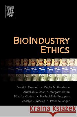 BioIndustry Ethics David L. Finegold (Strategy & Organization Studies, Keck Graduate Institute for the Applied Life Sciences), Cecile M Ben 9780123693709 Elsevier Science Publishing Co Inc