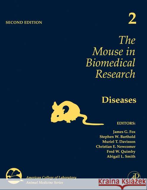 The Mouse in Biomedical Research: Diseases Volume 2 Fox, James G. 9780123694560 Academic Press