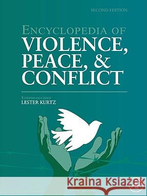 Encyclopedia of Violence, Peace, and Conflict Lester R. Kurtz 9780123695031 Academic Press