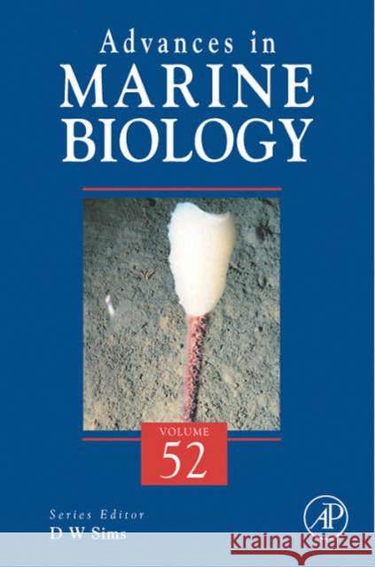 Advances in Marine Biology: Volume 52 Sims, D. W. 9780123737182 Academic Press