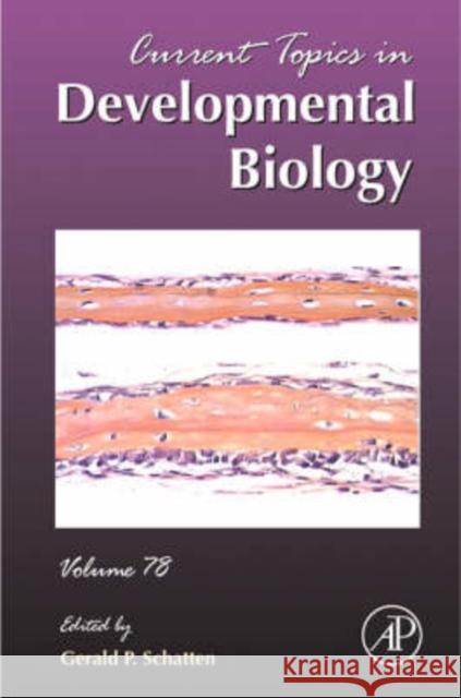 Current Topics in Developmental Biology: Volume 78 Schatten, Gerald P. 9780123737489 Academic Press