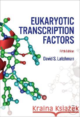 Eukaryotic Transcription Factors David S. Latchman 9780123739834 Academic Press