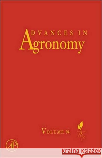 Advances in Agronomy: Volume 94 Sparks, Donald L. 9780123741073 Academic Press