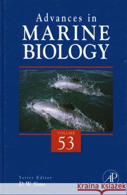 Advances in Marine Biology: Volume 53 Sims, D. W. 9780123741196 Academic Press